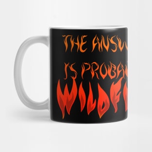 The answer is wildfire Mug